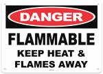 Danger Flammable Keep Heat Flames Away Sign